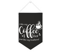 Yelolyio Bandiera da parete in tela con citazione ispiratrice I Like My Coffee Hot Just Like My Husband Wall Art Hanging Banner Home Office Decor 25 x 38 cm tela banner regali di inaugurazione della