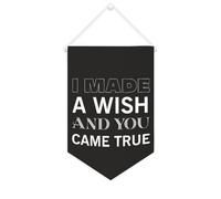 Yelolyio Bandiera da parete in tela con citazione ispiratrice I Made A Wish And You Came True Wall Art Hanging Banner Home Office Decor 25 x 38 cm Tela Banner Regali di inaugurazione della casa