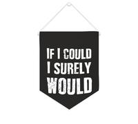 Yelolyio Bandiera da parete in tela con citazione ispiratrice "If I Could I Surely Warely", striscione da appendere per casa e ufficio, 25,4 x 30,5 cm, idea regalo per l'inaugurazione della casa