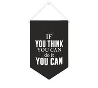 Yelolyio Bandiera da parete in tela con citazione ispiratrice "If You Think You Can Do It", striscione da appendere per casa e ufficio, 25 x 38 cm, regalo per l'inaugurazione della casa