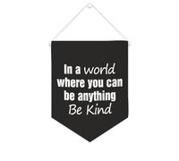 Yelolyio Bandiera da parete in tela con citazione ispiratrice in un mondo dove puoi essere qualsiasi cosa essere gentile, decorazione per casa e ufficio, 25,4 x 30,5 cm, striscione in tela per