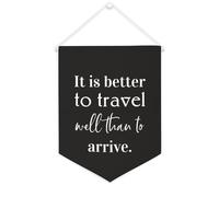 Yelolyio Bandiera da parete in tela con citazione ispiratrice It Is Better to Travel Well Than to Arrive, striscione da appendere per casa e ufficio, 30,5 x 40,6 cm, regalo di inaugurazione della casa