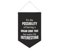 Yelolyio Bandiera da parete in tela con citazione ispiratrice "It's The Possibility of Having A Dream Come True", decorazione da parete per casa e ufficio, 25 x 38 cm, idea regalo per l'inaugurazione