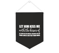 Yelolyio Bandiera da parete in tela con citazione ispiratrice Let Him Kiss Me with The Kisses of His Mouth Wall Art Hanging Banner Home Office Decor 30,5 x 40,6 cm banner in tela regali di