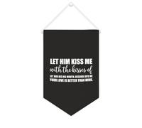 Yelolyio Bandiera da parete in tela con citazione ispiratrice Let Him Kiss Me with The Kisses of His Mouth Wall Art Hanging Banner Home Office Decor 25 x 38 cm tela banner regali di inaugurazione