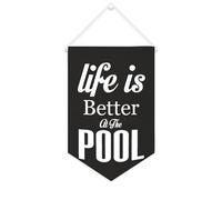 Yelolyio Bandiera da parete in tela con citazione ispiratrice Life Is Better At The Pool Wall Art Hanging Banner Home Office Decor 25 x 38 cm tela banner regali di inaugurazione della casa