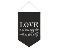 Yelolyio Bandiera da parete in tela con citazione ispiratrice Love Is The Only Thing That Hold The Dark at Bay Wall Art Hanging Banner Home Office Decor 25 x 38 cm tela banner regali di inaugurazione