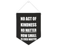 Yelolyio Bandiera da parete in tela con citazione ispiratrice No Act of Kindness No Matter How Small Is Ever Wasted, striscione da appendere per casa e ufficio, 25,4 x 30,5 cm, in tela, regalo per