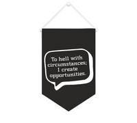 Yelolyio Bandiera da parete in tela con citazione ispiratrice per l'inferno con circostanze, I Create Opportunities, decorazione da parete per casa e ufficio, 25,4 x 38,1 cm, in tela, regalo per