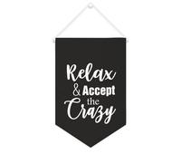 Yelolyio Bandiera da parete in tela con citazione ispiratrice Relax And Accept The Crazy Wall Art Hanging Banner Home Office Decor 25 x 38 cm tela banner regali di inaugurazione della casa