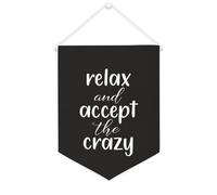 Yelolyio Bandiera da parete in tela con citazione ispiratrice Relax And Accept The Crazy Wall Art Hanging Banner Home Office Decor 30,5 x 40,6 cm Banner in tela Regali di inaugurazione della casa