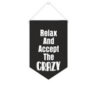 Yelolyio Bandiera da parete in tela con citazione ispiratrice Relax And Accept The Crazy Wall Art Hanging Banner Home Office Decor 25 x 38 cm tela banner regali di inaugurazione della casa