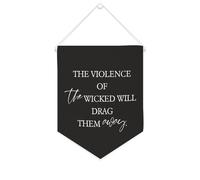 Yelolyio Bandiera da parete in tela con citazione ispiratrice The Violence of The Wicked Will Drag Them Away Wall Art Hanging Banner Home Office Decor 25,4 x 30,5 cm tela banner regali di