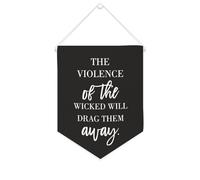 Yelolyio Bandiera da parete in tela con citazione ispiratrice The Violence of The Wicked Will Drag Them Away Wall Art Hanging Banner Home Office Decor 25,4 x 30,5 cm tela banner regali di