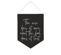 Yelolyio Bandiera da parete in tela con citazione ispiratrice The Wise Does at Once What The Fool Does at Last Wall Art Banner Home Office Decor 25,4 x 30,5 cm tela banner regali di inaugurazione