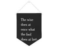 Yelolyio Bandiera da parete in tela con citazione ispiratrice The Wise Does at Once What The Fool Does at Last Wall Art Banner Home Office Decor 25,4 x 30,5 cm tela banner regali di inaugurazione