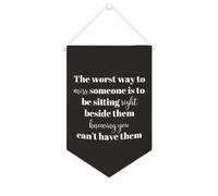 Yelolyio Bandiera da parete in tela con citazione ispiratrice "The Worst Way to Miss Someone Is to Be Sitting Right", decorazione per casa e ufficio, 25,4 x 38,1 cm, in tela, regalo per inaugurazione