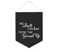 Yelolyio Bandiera da parete in tela con citazione ispiratrice We Built This Love From The Ground Up Wall Art Hanging Banner Home Office Decor 30,5 x 40,6 cm banner in tela regali di inaugurazione