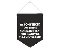 Yelolyio Bandiera da parete in tela con citazione ispiratrice We Convinced Our Entire Generation Wall Art Hanging Banner Home Office Decor 25,4 x 30,5 cm banner in tela regali di inaugurazione della