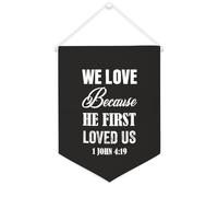 Yelolyio Bandiera da parete in tela con citazione ispiratrice We Love Because He First Loved Us.1 John 4:19 Wall Art Hanging Banner Home Office Decor 30,5 x 40,6 cm Tela Banner Regali di inaugurazione