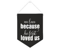 Yelolyio Bandiera da parete in tela con citazione ispiratrice We Love Because He First Loved Us Wall Art Hanging Banner Home Office Decor 25,4 x 30,5 cm banner in tela regali di inaugurazione della