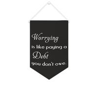 Yelolyio Bandiera da parete in tela con citazione ispiratrice "Worrying Is Like Paying A Debt You Don't Owe", decorazione da parete per casa e ufficio, 25 x 38 cm, striscione in tela per inaugurazione