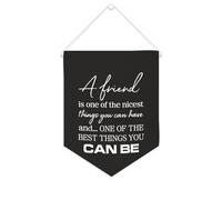 Yelolyio Bandiera da parete in tela con citazione motivazionale, con scritta in inglese "A Friend Is One of The Nicest Things You Can Have Wall Art Hanging Banner Home Office Decor 25,4 x 30,5 cm