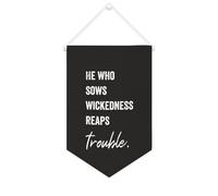 Yelolyio Bandiera da parete in tela con citazione motivazionale, con scritta in lingua inglese "He Who Sows Wickedness Reaps Trouble", decorazione per casa e ufficio, 25,4 x 38,1 cm, in tela, regalo