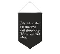 Yelolyio Bandiera da parete in tela con citazione motivazionale, con scritta in lingua inglese "Let Us Take Our Fill of Love until The Morning", decorazione per casa e ufficio, 25,4 x 38,1 cm