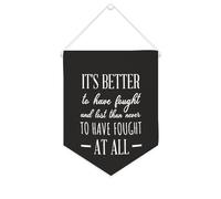 Yelolyio Banner in tela con scritta in inglese "It's Better to Have Fought And Lost Than Never to Have Fought at All", da appendere alla parete, per soggiorno, camera da letto, ufficio