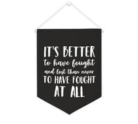 Yelolyio Banner in tela con scritta in inglese "It's Better to Have Fought And Lost Than Never to Have Fought at All", da appendere alla parete, per soggiorno, camera da letto, ufficio