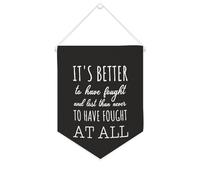 Yelolyio Banner in tela con scritta in inglese "It's Better to Have Fought And Lost Than Never to Have Fought at All", da appendere alla parete, per soggiorno, camera da letto, ufficio