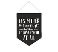 Yelolyio Banner in tela con scritta in inglese "It's Better to Have Fought And Lost Than Never to Have Fought at All", da appendere alla parete, per soggiorno, camera da letto, ufficio