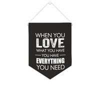 Yelolyio Banner in tela con scritta "When You Love What You Have You Have Everything You Need 25,4 x 30,5 cm motivazionale da appendere alla parete bandiera decorativa su tela gagliardetto decorazione