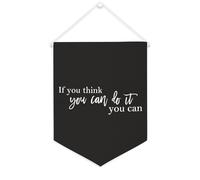 Yelolyio If You Think You Can Do It, striscione in tela da 30,5 x 40,6 cm, motivazionale, da appendere alla parete, decorazione da parete per camera da letto, cameretta dei bambini, decorazione per la
