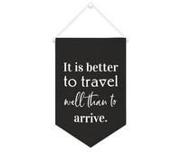 Yelolyio It is Better to Travel Well Than to Arrive Banner in tela 25,4 x 38,1 cm motivazionale da appendere alla parete bandiera decorativa in tela gagliardetto decorazione da parete per camera da