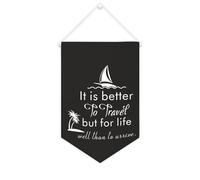 Yelolyio It is Better to Travel Well Than to Arrive Banner in tela 25,4 x 38,1 cm motivazionale da appendere alla parete bandiera decorativa in tela gagliardetto decorazione da parete per camera da