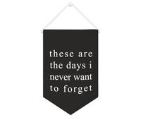 Yelolyio Striscione da parete in tela con citazione ispiratrice "These are the days I never want to forget", striscione da appendere per casa e ufficio, 25 x 38 cm, regalo per l'inaugurazione della