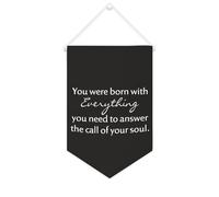 Yelolyio Striscione da parete in tela con citazione ispiratrice You Were Born with Everything You Need to Answer The Call of Your Soul, decorazione da parete per casa e ufficio, 25 x 38 cm