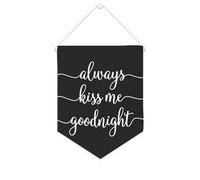 Yelolyio Striscione in tela con scritta "Always Kiss Me Goodnight", da appendere alla parete, decorazione per la casa, per soggiorno, camera da letto, ufficio, regali per le vacanze, 25,4 x 30,5 cm