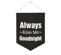 Yelolyio Striscione in tela con scritta "Always Kiss Me Goodnight", da appendere alla parete, decorazione per la casa, per soggiorno, camera da letto, ufficio, regali per vacanze, 30,5 x 40,6 cm