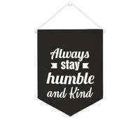 Yelolyio Striscione in tela con scritta "Always Stay Humble And Kind", 30,5 x 40,6 cm, motivazionale, da appendere alla parete, decorazione da parete per camera da letto, cameretta dei bambini