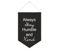Yelolyio Striscione in tela con scritta "Always Stay Humble And Kind", da appendere alla parete, decorazione per la casa, per soggiorno, camera da letto, ufficio, regali per le vacanze, 25,4 x 38,1 cm