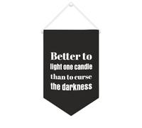 Yelolyio Striscione in tela con scritta "Better to Light One Candle Than to Curse The Darkness", 25,4 x 38,1 cm, motivazionale, da appendere alla parete, decorazione da parete per camera da letto