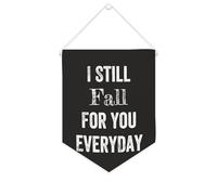 Yelolyio Striscione in tela con scritta "I Still Fall For You EveryDay", da appendere alla parete, decorazione per la casa, per soggiorno, camera da letto, ufficio, regali per vacanze, 25,4 x 30,5 cm