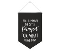 Yelolyio Striscione in tela con scritta "I Still Remember The Days I Prayed for What I Have Now", 25,4 x 38,1 cm, motivazionale, da appendere alla parete, decorazione da parete per camera da letto