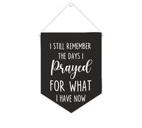 Yelolyio Striscione in tela con scritta "I Still Remember The Days I Prayed for What I Have Now", 25,4 x 30,5 cm, motivazionale, da appendere alla parete, decorazione da parete per camera da letto
