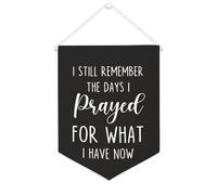 Yelolyio Striscione in tela con scritta "I Still Remember The Days I Prayed for What I Have Now", 30,5 x 40,6 cm, motivazionale, da appendere alla parete, decorazione da parete per camera da letto
