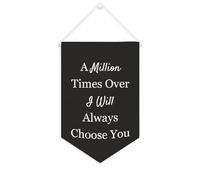 Yelolyio Striscione in tela con scritta in inglese "A Million Times Over I Will Always Choose You", da appendere alla parete, decorazione per la casa, per soggiorno, camera da letto, ufficio, regali