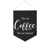 Yelolyio Striscione in tela con scritta in inglese "I Like My Coffee Hot Like My Husband", da appendere alla parete, decorazione per la casa, per soggiorno, camera da letto, ufficio, regali per